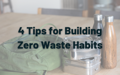 4 tips for building zero waste habits